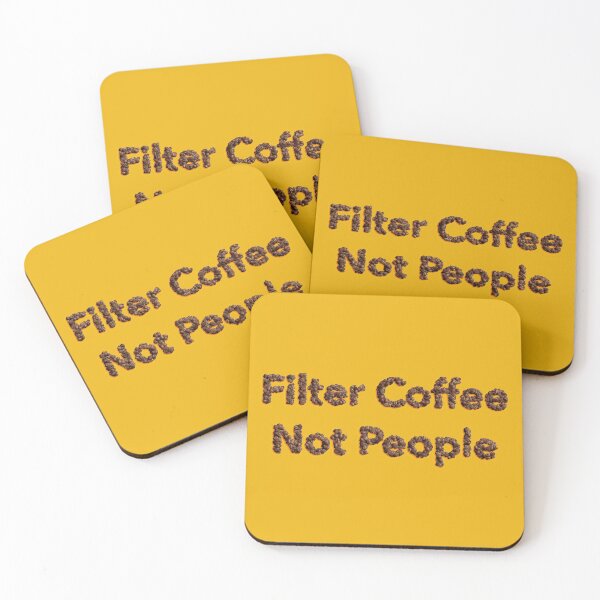 Item preview, Filter coffee not people designed and sold by Funny-Quote.