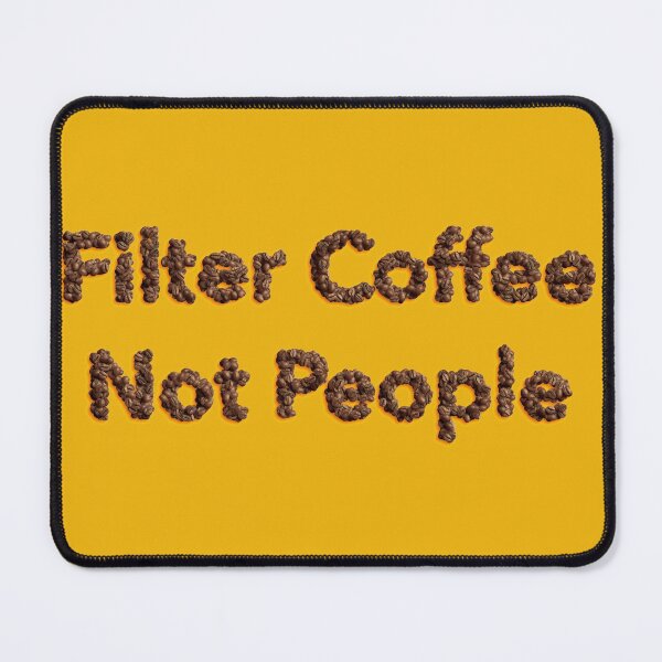 Item preview, Filter coffee not people designed and sold by Funny-Quote.