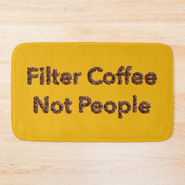 Item preview, Filter coffee not people designed and sold by Funny-Quote.