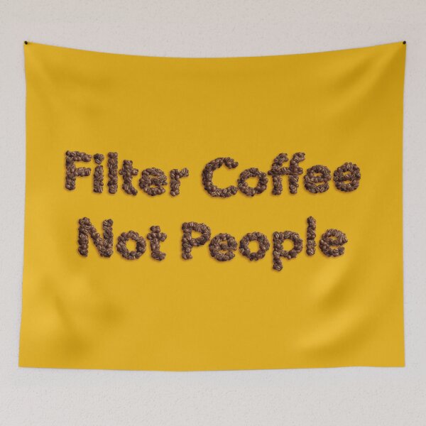 Item preview, Filter coffee not people designed and sold by Funny-Quote.