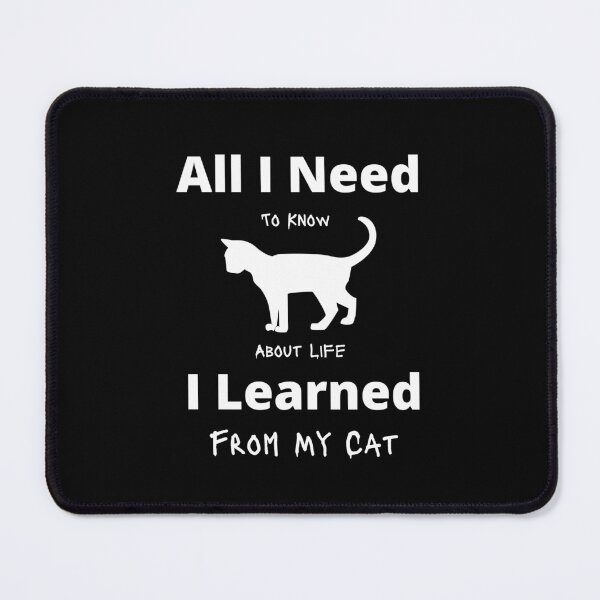 Item preview, All I Need To Know About Life I Learned From My Cat designed and sold by Armaneto.
