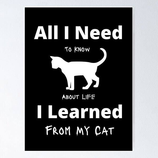 Item preview, All I Need To Know About Life I Learned From My Cat designed and sold by Armaneto.