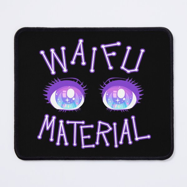 Item preview, Waifu Material designed and sold by Paisley Yazel.