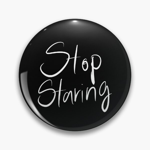 Item preview, Stop Staring designed and sold by Wexpresso.