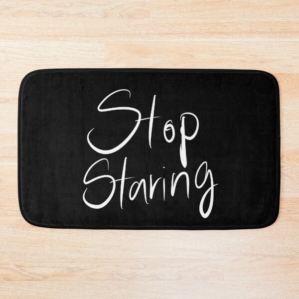 Item preview, Stop Staring designed and sold by Wexpresso.