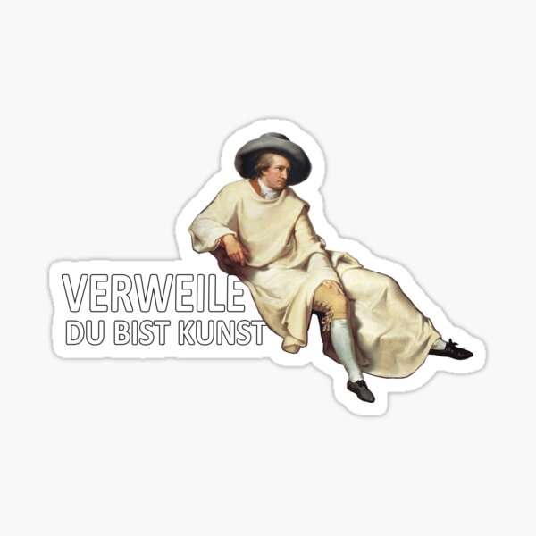 Verweile doch. Du bist Kunst. | Goethe Sticker