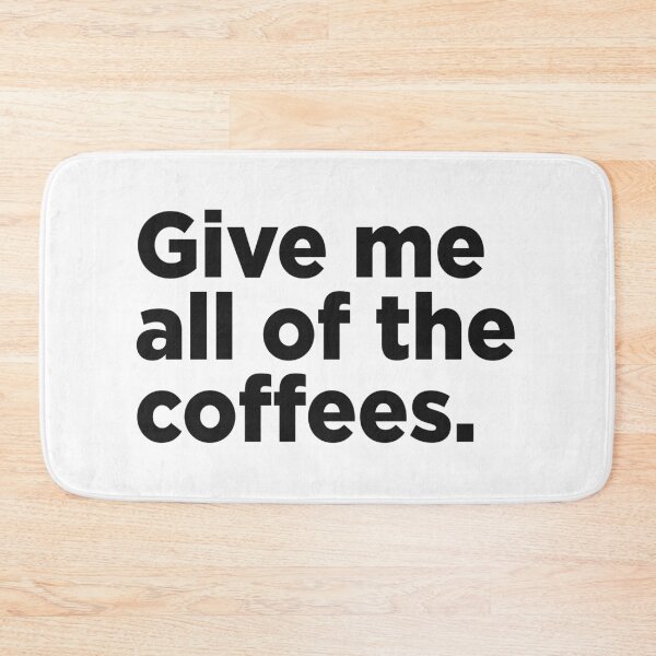 Item preview, Give Me All Of The Coffees. designed and sold by Memefy.