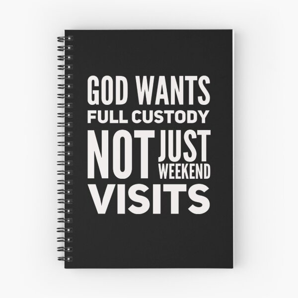Item preview, God wants full custody, not just weekend visits designed and sold by mwebba2005.