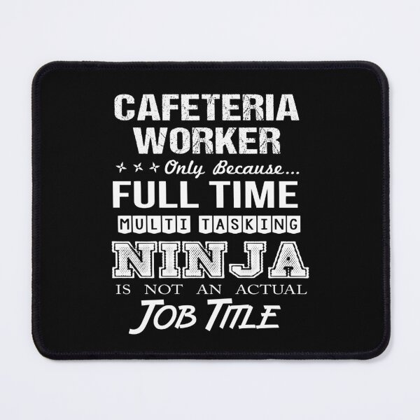 Item preview, Cafeteria Worker T Shirt - Multitasking Ninja Job Gift Item Tee designed and sold by hinettiker.