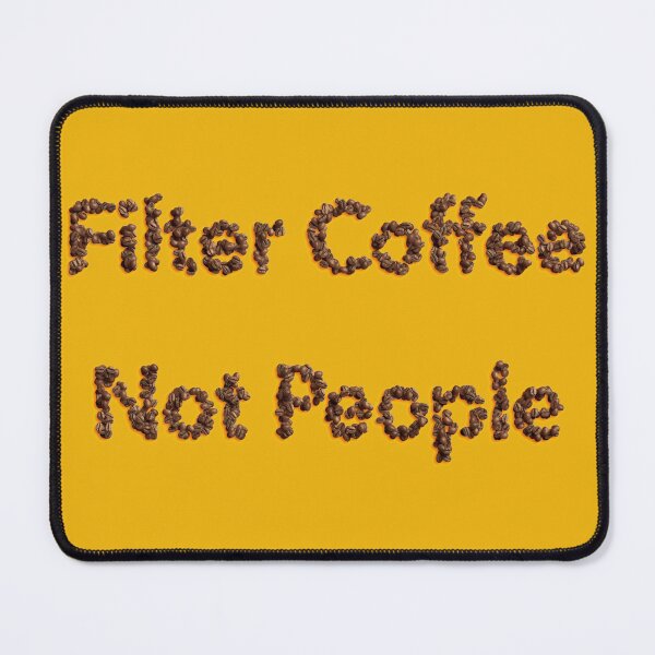 Item preview, Filter coffee not people designed and sold by Funny-Quote.