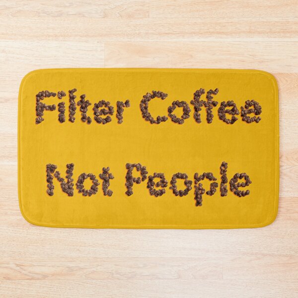 Item preview, Filter coffee not people designed and sold by Funny-Quote.