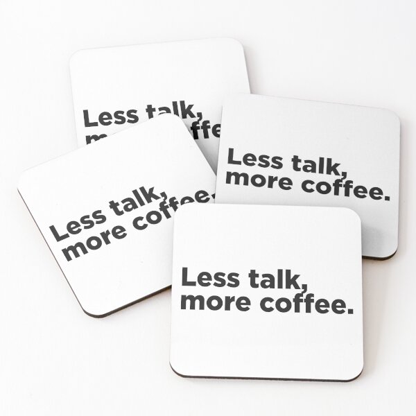 Item preview, Less Talk, More Coffee. designed and sold by Memefy.