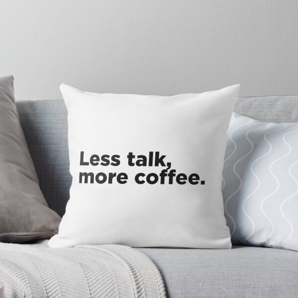 Item preview, Less Talk, More Coffee. designed and sold by Memefy.