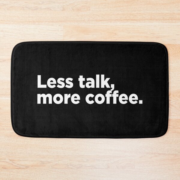 Item preview, Less Talk, More Coffee. 2 designed and sold by Memefy.