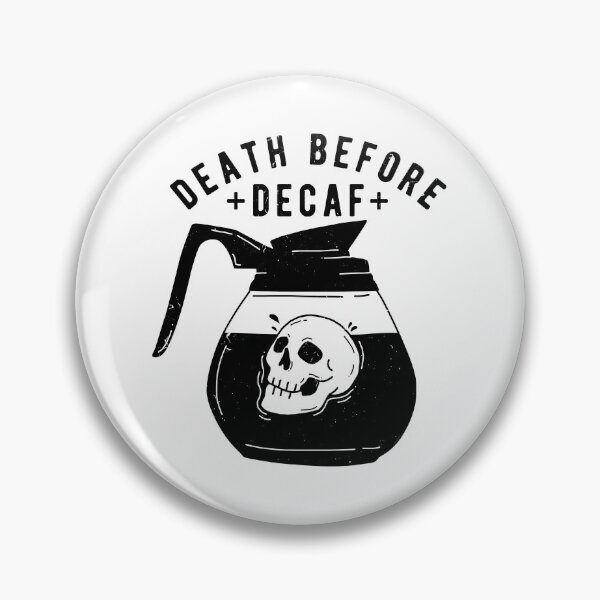 Item preview, Death Before Decaf designed and sold by Janddrawn.
