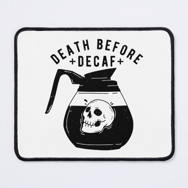 Item preview, Death Before Decaf designed and sold by Janddrawn.