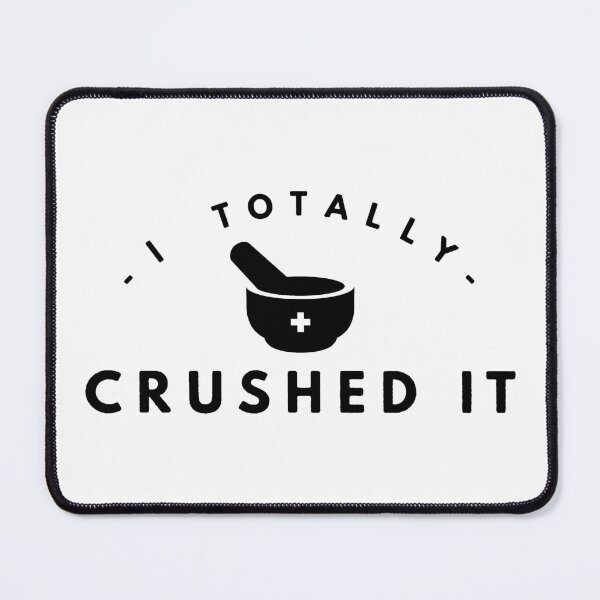 Item preview, I totally crushed it, pharmacy designed and sold by Eenig.
