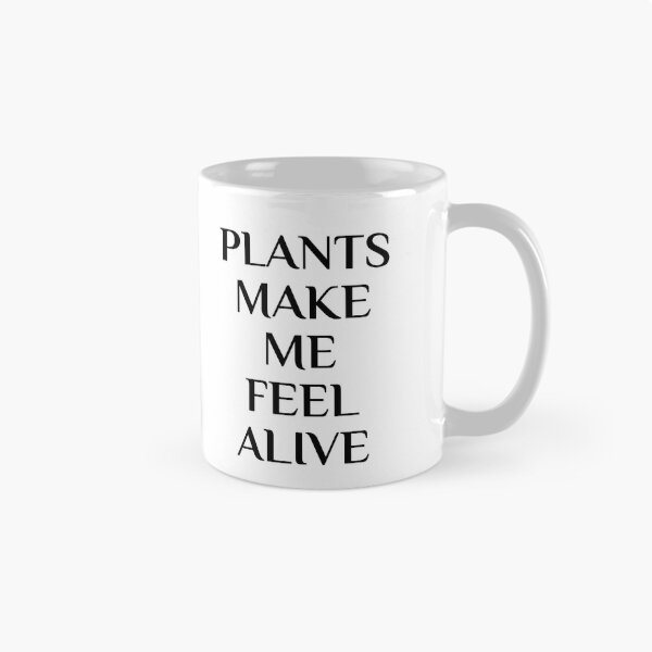 Item preview, Plants Make Me Feel Alive designed and sold by WholesumArt.