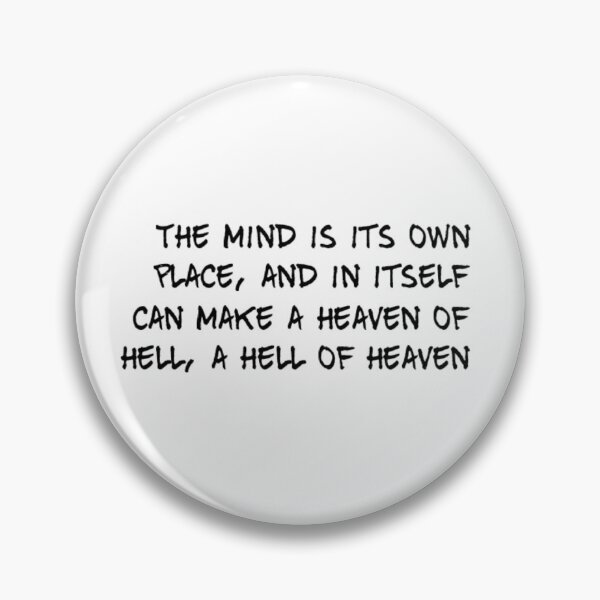 Item preview, The mind is its own place, and in itself can make a heaven of hell, a hell of heaven designed and sold by Lungerman.
