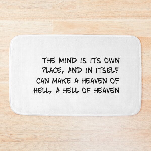 Item preview, The mind is its own place, and in itself can make a heaven of hell, a hell of heaven designed and sold by Lungerman.