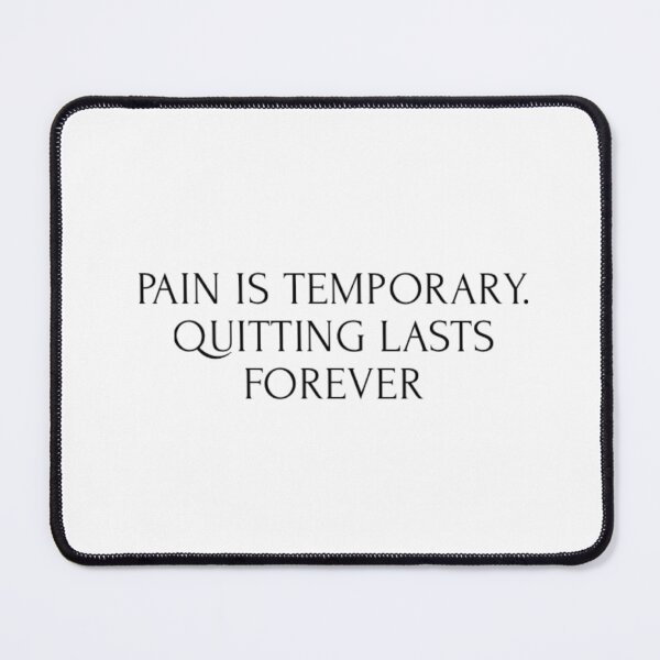 Item preview, Pain is temporary. Quitting lasts forever designed and sold by Lungerman.