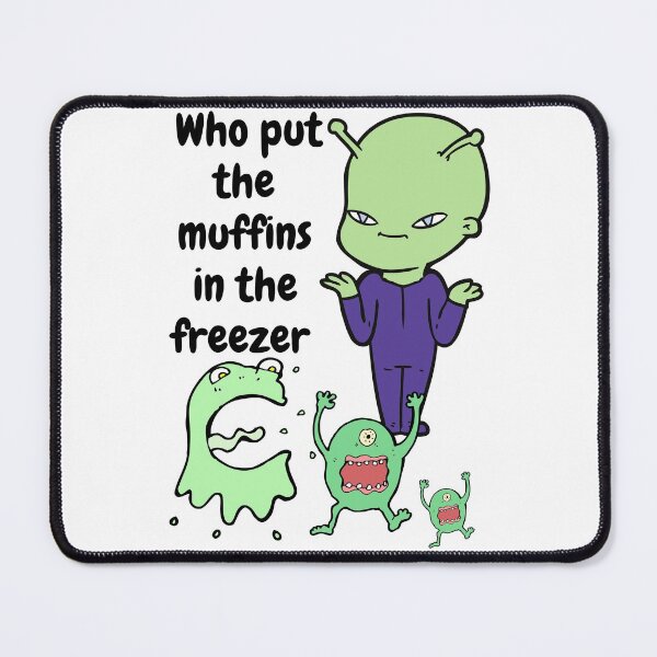 Item preview, Who put the muffins in the freezer designed and sold by justjanetvos.