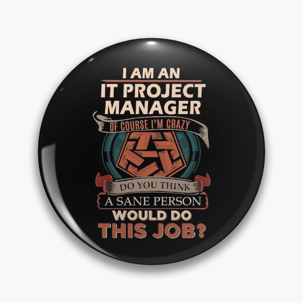 Item preview, It Project Manager T Shirt - Sane Person Gift Item Tee designed and sold by erstrudy75.