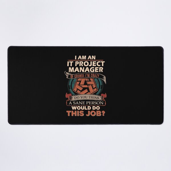 Item preview, It Project Manager T Shirt - Sane Person Gift Item Tee designed and sold by erstrudy75.