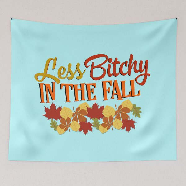 Item preview, Less Bitchy In The Fall , Funny Autumn Quote designed and sold by MJDezigns.