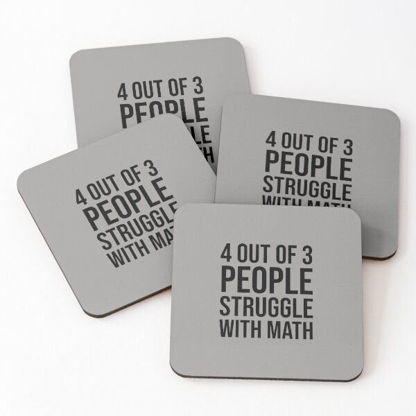 Item preview, 4 Out Of 3 People Struggle With Math. designed and sold by T-ShirtGuy.