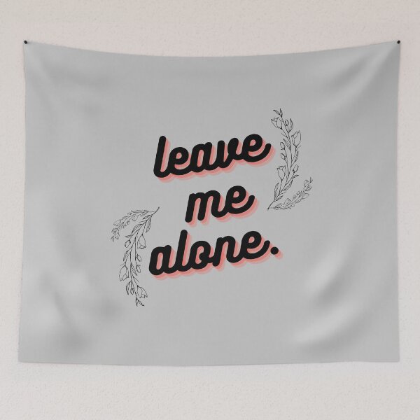 Item preview, Leave me alone designed and sold by DrGingyWho.