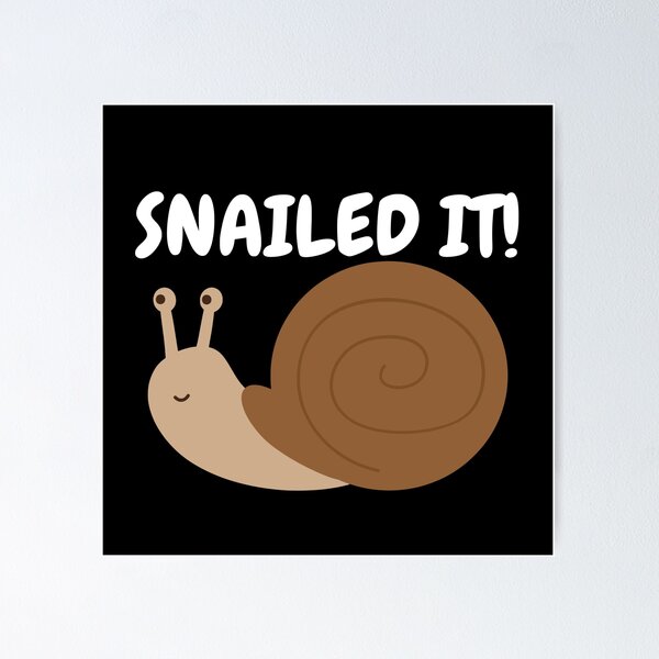 Item preview, Snailed It! designed and sold by DylanJones1.