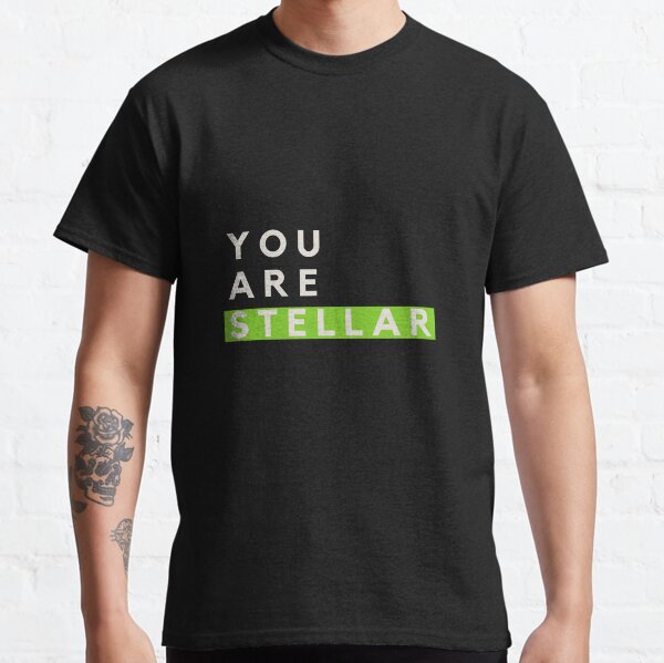 You Are Bold & Stellar Classic T-Shirt