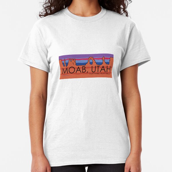 Moab, Utah! Play Hard, Play Nice. Classic T-Shirt