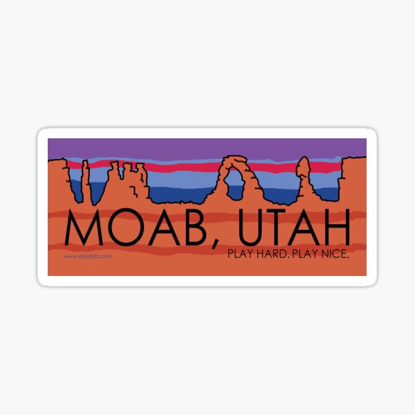 Item preview, Moab, Utah! Play Hard, Play Nice. designed and sold by strayfoto.