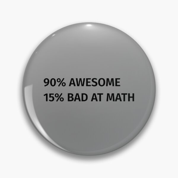 Item preview, 90% Awesome 15% Bad At Math designed and sold by T-ShirtGuy.