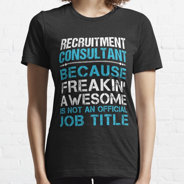 Item preview, Recruitment Consultant T Shirt - Freaking Awesome Gift Item Tee designed and sold by oldsbyisai.