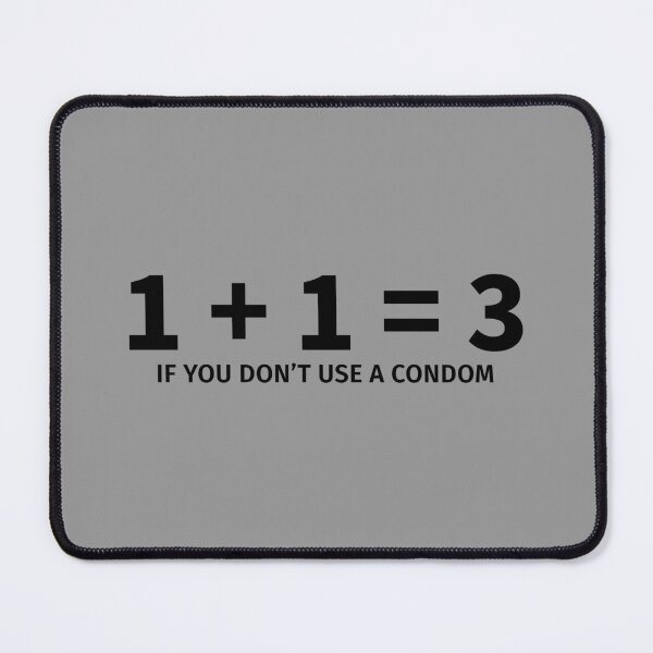 Item preview, 1+1=3 If You Don't Use A Condom designed and sold by T-ShirtGuy.