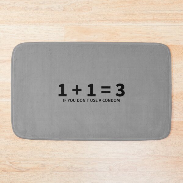 Item preview, 1+1=3 If You Don't Use A Condom designed and sold by T-ShirtGuy.