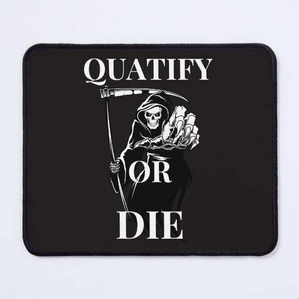 Item preview, Quatify Or Die designed and sold by omeca.