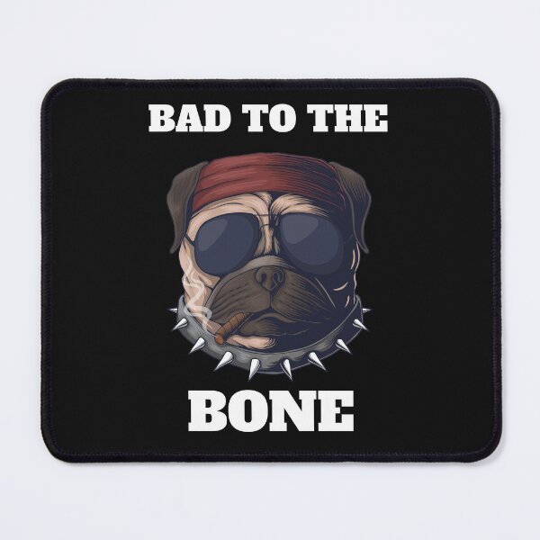 Item preview, Bad To The Bone Smoking Pug Dog Funny Quote designed and sold by Vibbin4Life33.