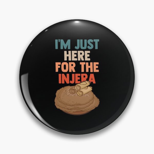 Item preview, I'm Just Here For The Injera Injera Makers Malawah Canjeelo designed and sold by Nessshirts.