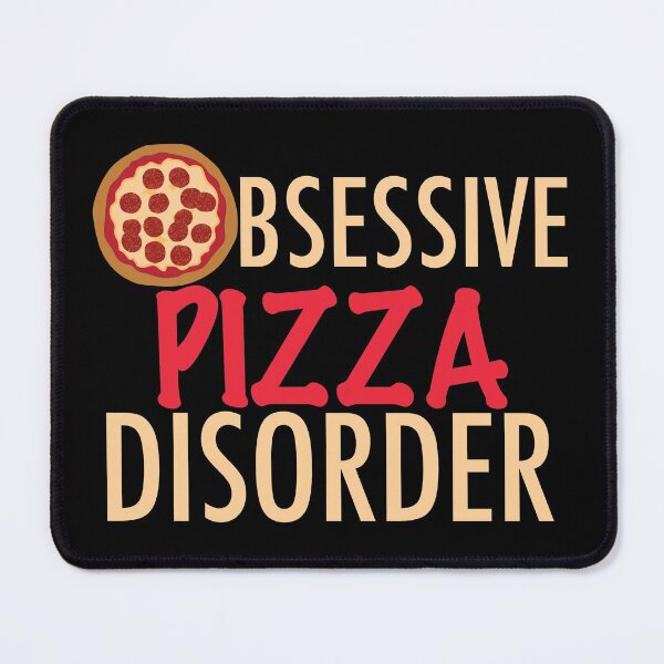 Item preview, Obsessive Pizza Disorder designed and sold by Epic Love Designs.