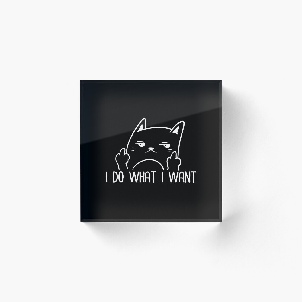 I Do What I Want Funny Adult Humour Cat Middle Finger Meme Art Board Print