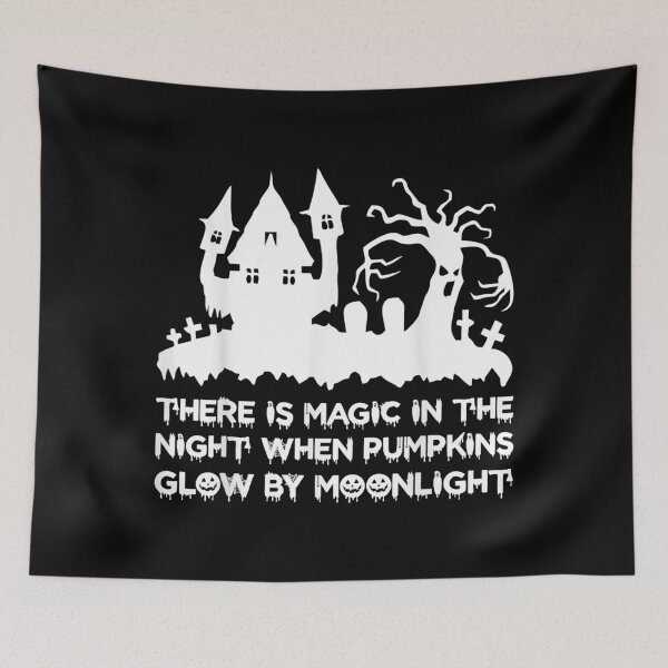 Item preview, There is magic in the night when pumpkins glow by moonlight designed and sold by cookoo68.