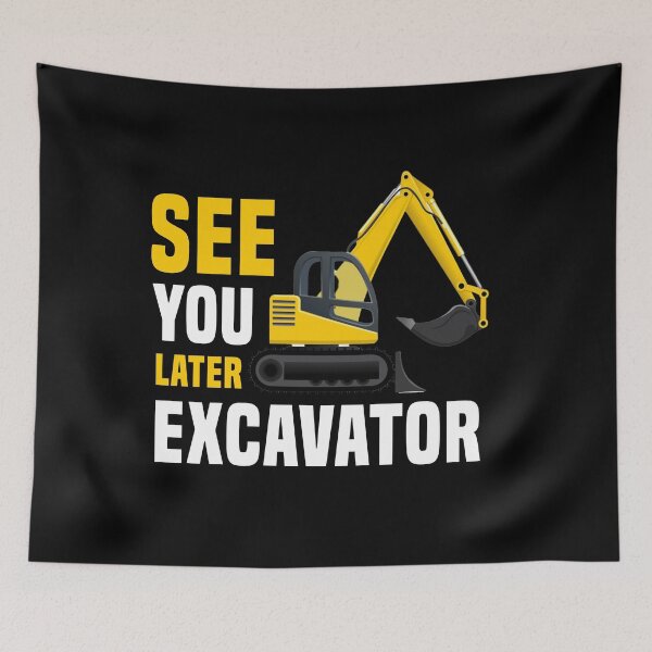 Item preview, See You Later Excavator designed and sold by damone7.