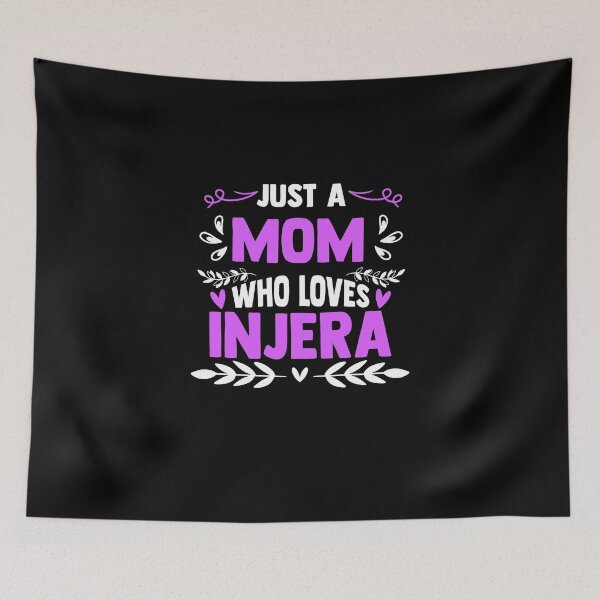 Item preview, Just A Mom Who Loves Injera Flatbread Lovers Injera Recipe designed and sold by Nessshirts.
