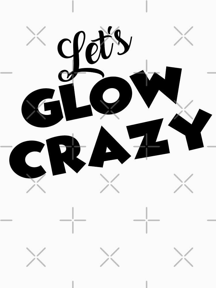 Disover let's crazy glow funny glow  Racerback Tank Top