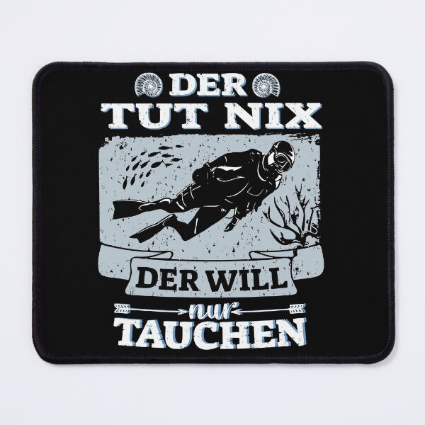 Item preview, He doesn't do anything, he just wants to dive diver saying design designed and sold by brunsch-print.
