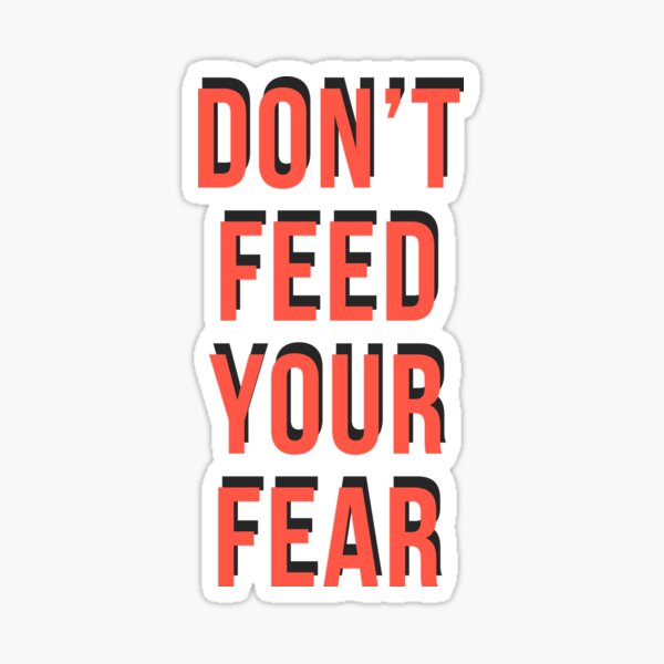 Item preview,  Don't feed your fear designed and sold by Seiya Kipgen.